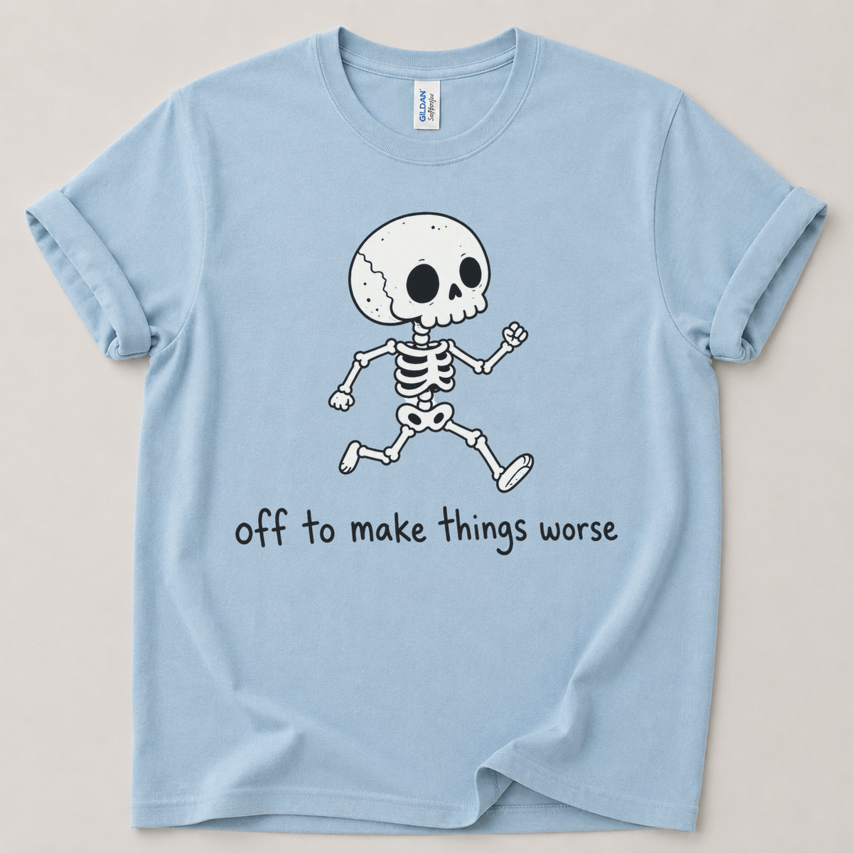 Off to make things worse T-Shirt