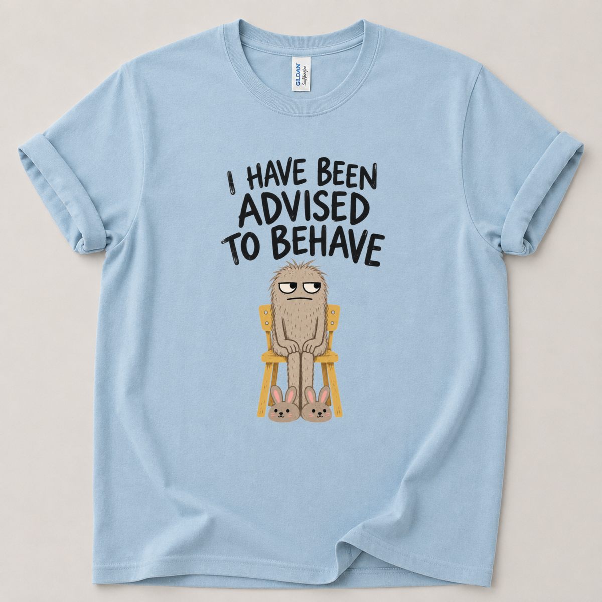 I have been advised to behave T-Shirt