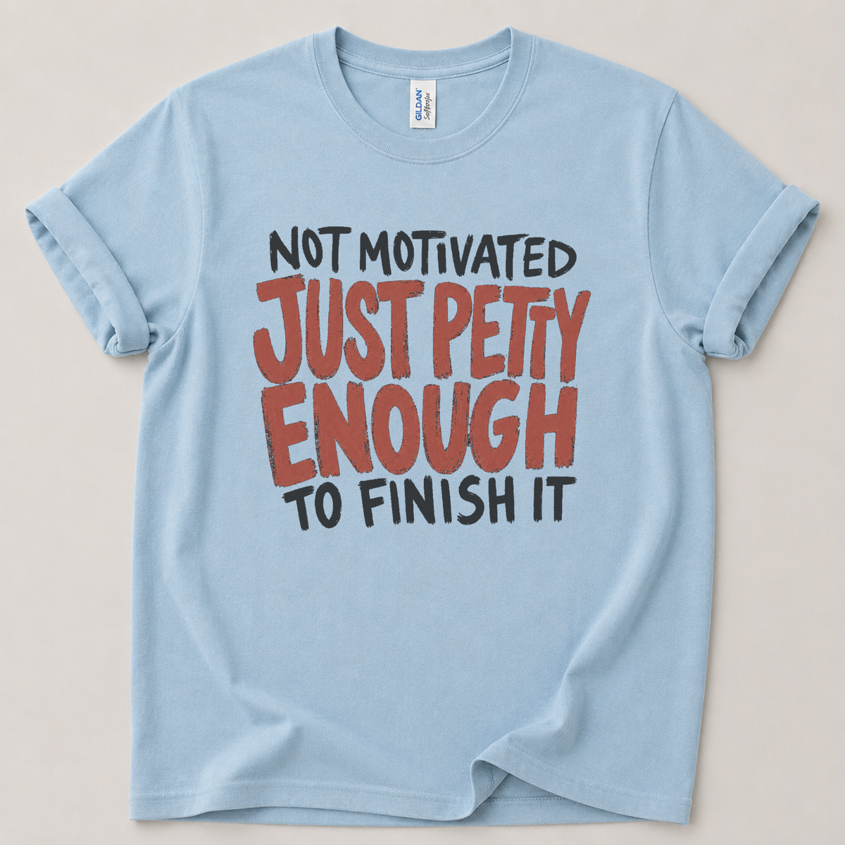 Not motivated just petty T-Shirt