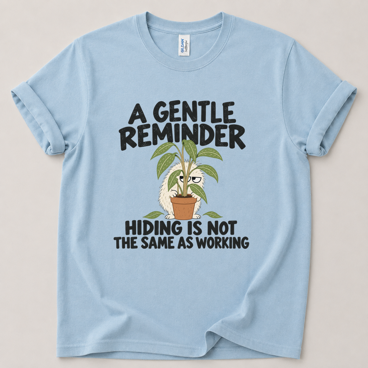 Gentle reminder hiding is not working T-Shirt