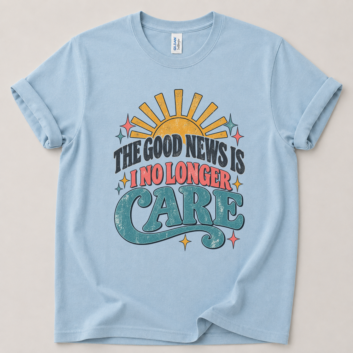 The good news is I no longer care T-Shirt