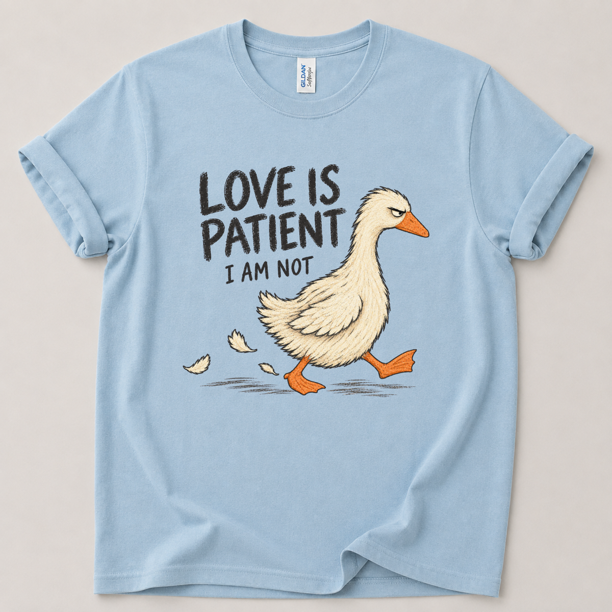 Love is patient I am not T-Shirt