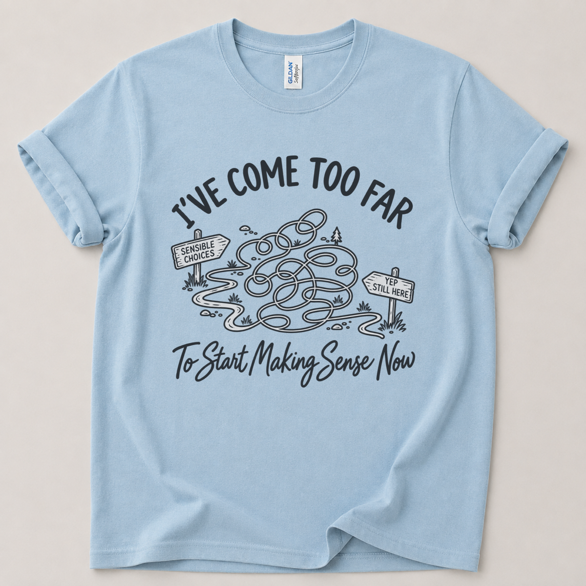 I've come too far T-Shirt