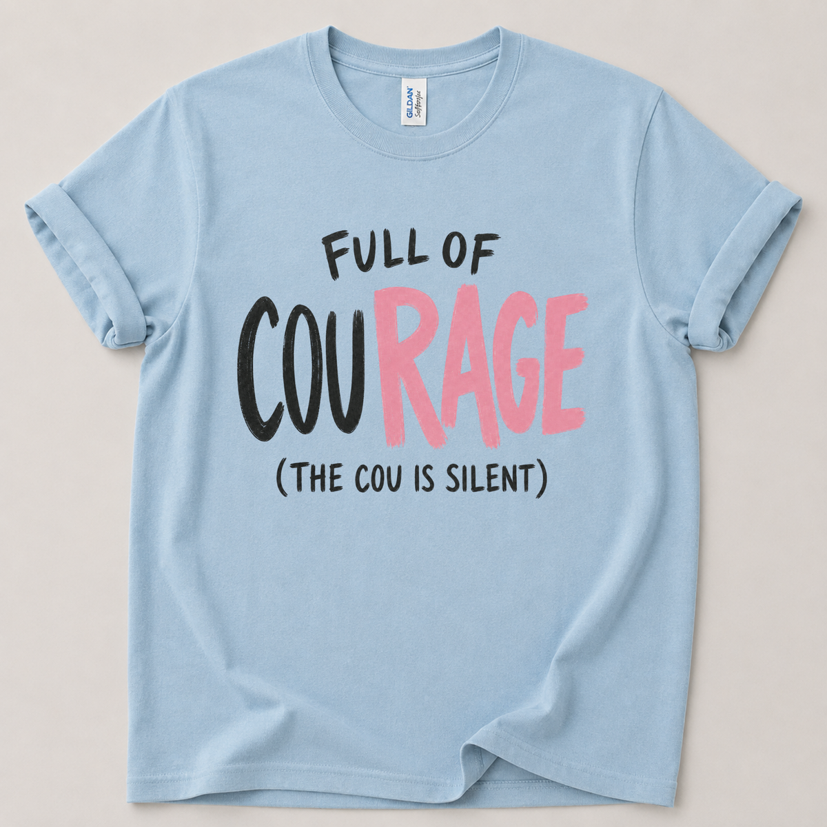 Full of courage T-Shirt