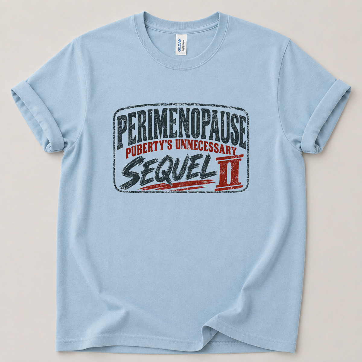 Perimenopause sequel T-Shirt