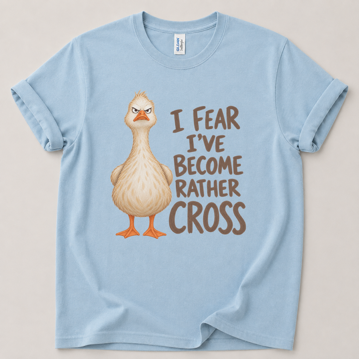 I fear I've become rather cross Goose T-Shirt