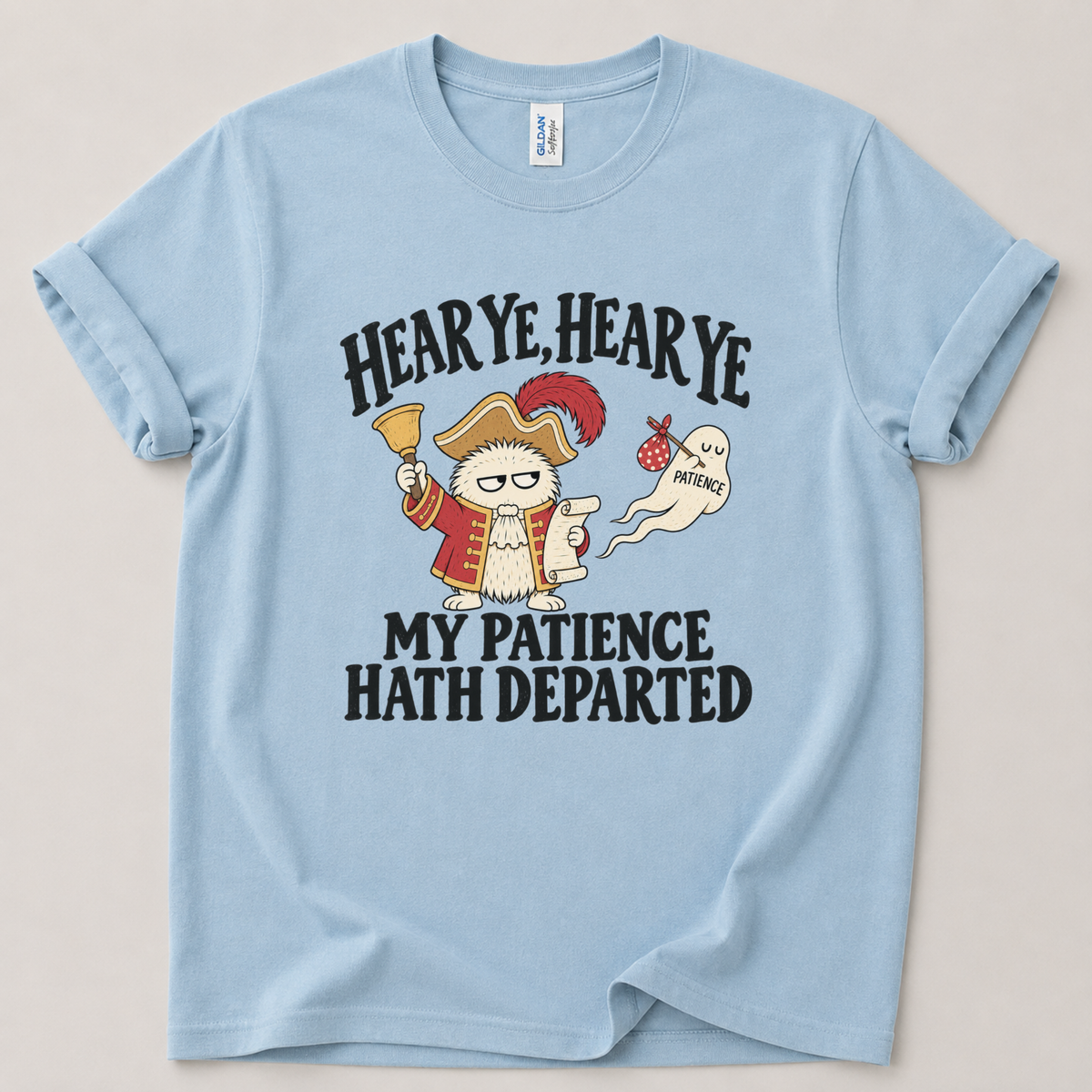 Hear ye my patience hath departed T-Shirt