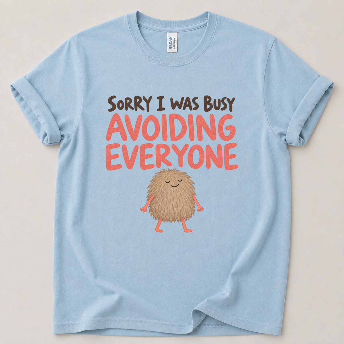 Sorry I was avoiding people T-Shirt