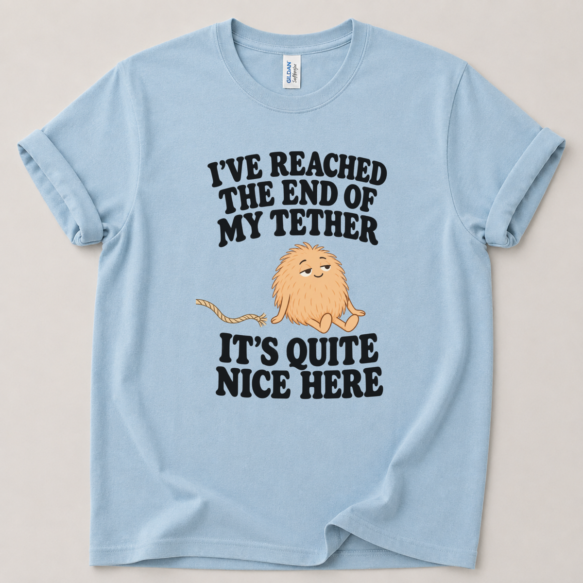 I've reached the end of my tether T-Shirt