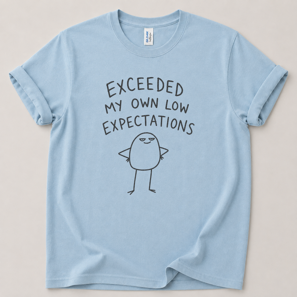 Exceeded my expectations T-Shirt