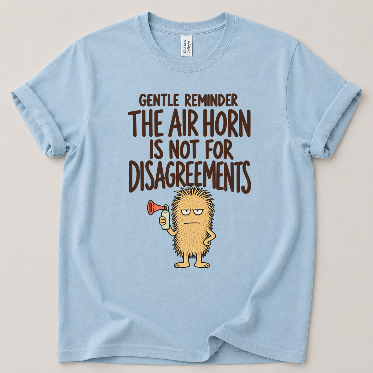 The air horn is not for disagreements T-Shirt
