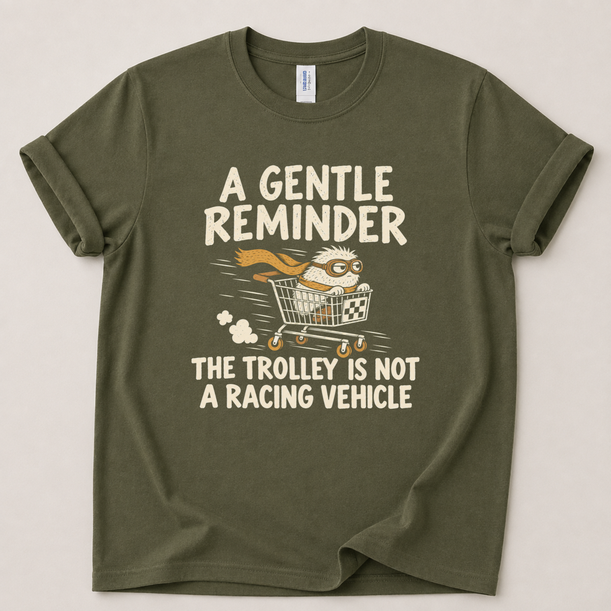 Gentle reminder trolley T-Shirt