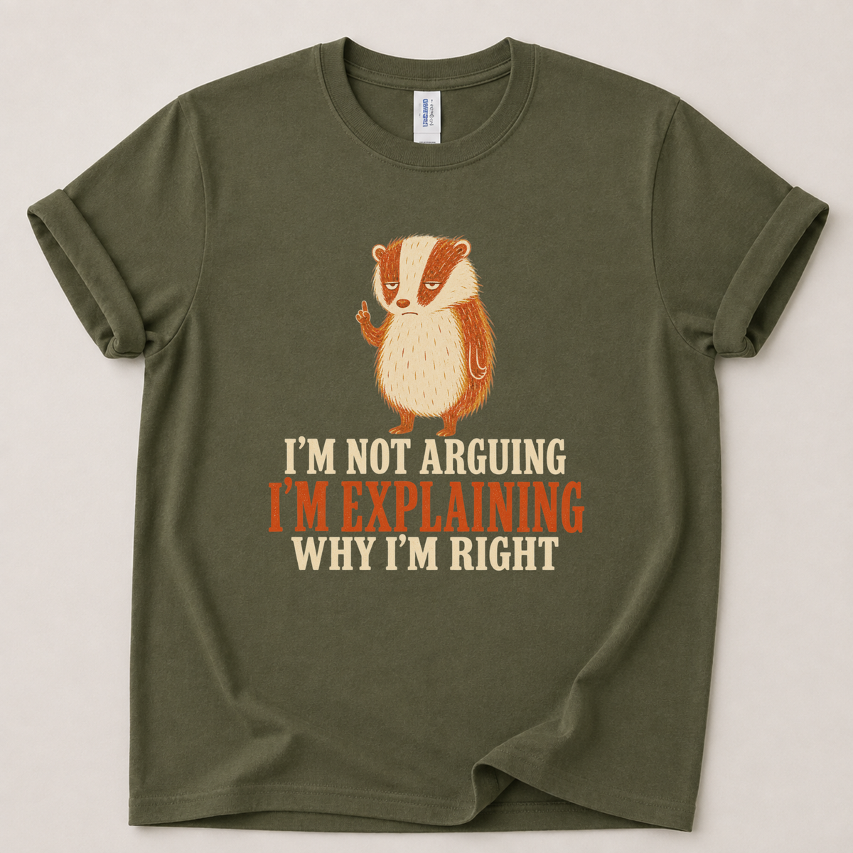 I'm not arguing badger T-Shirt