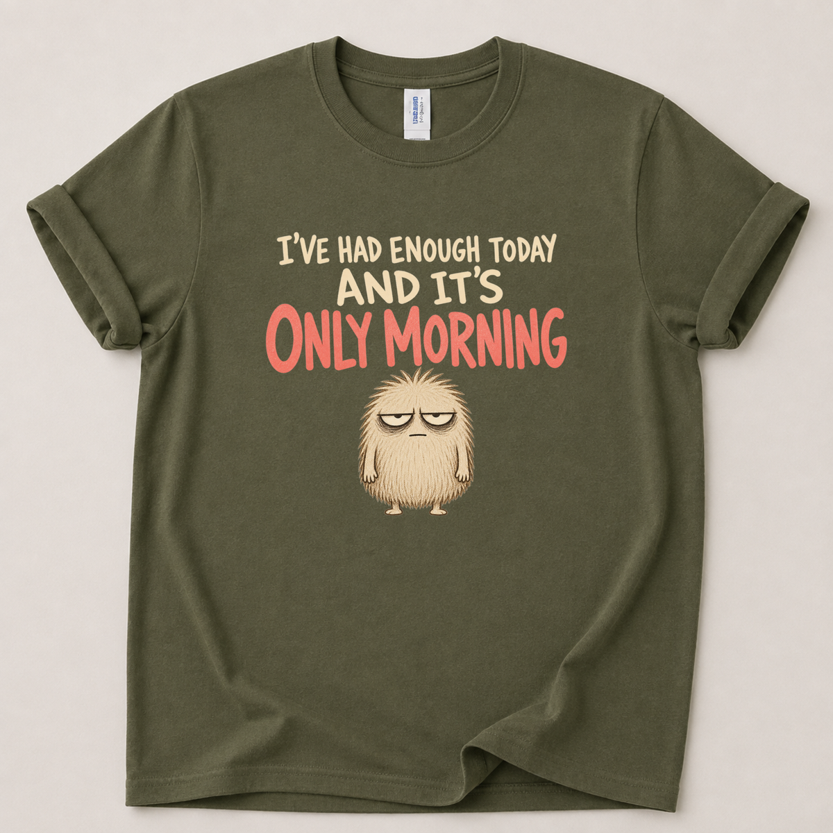 I've had enough today T-Shirt