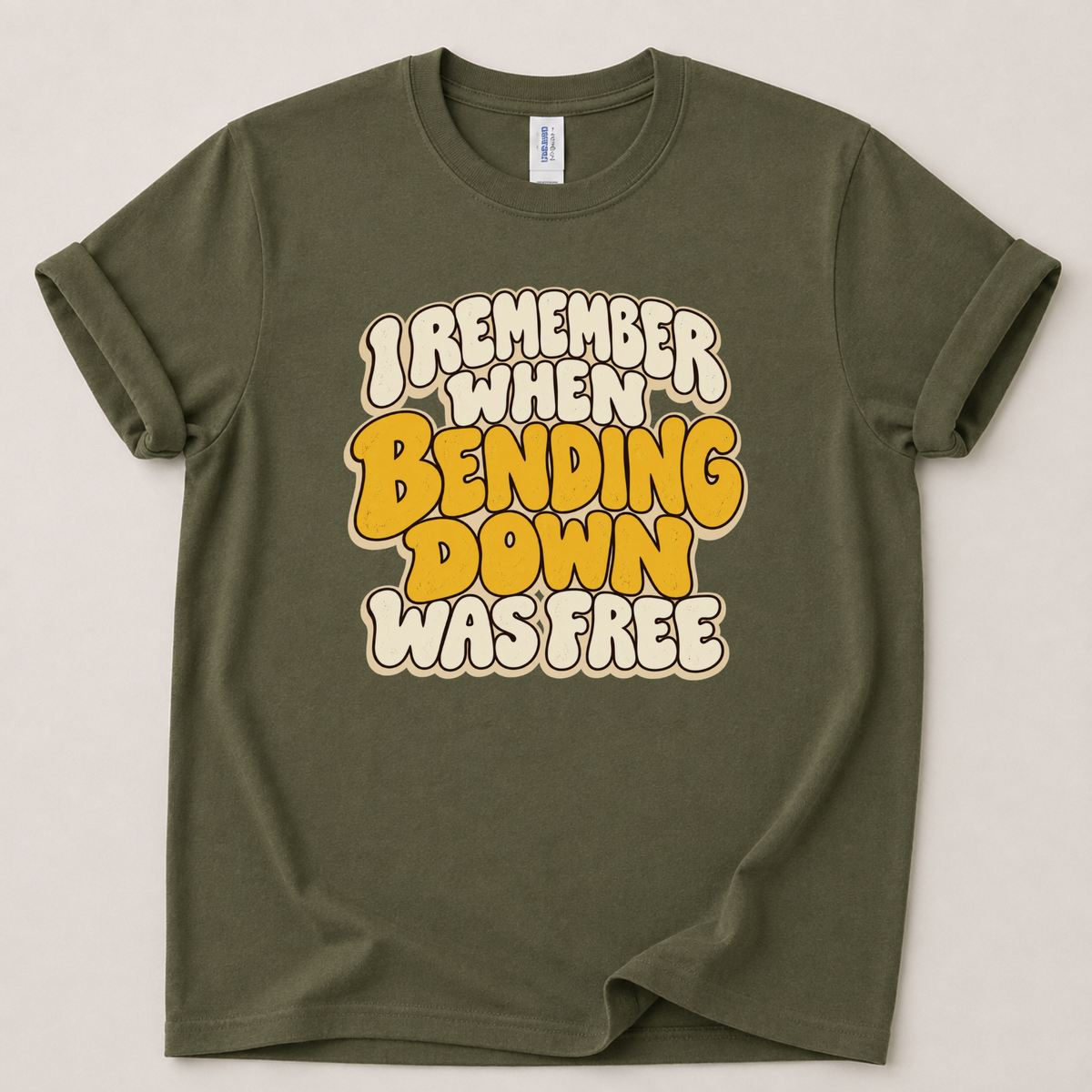I remember bending down was free T-Shirt