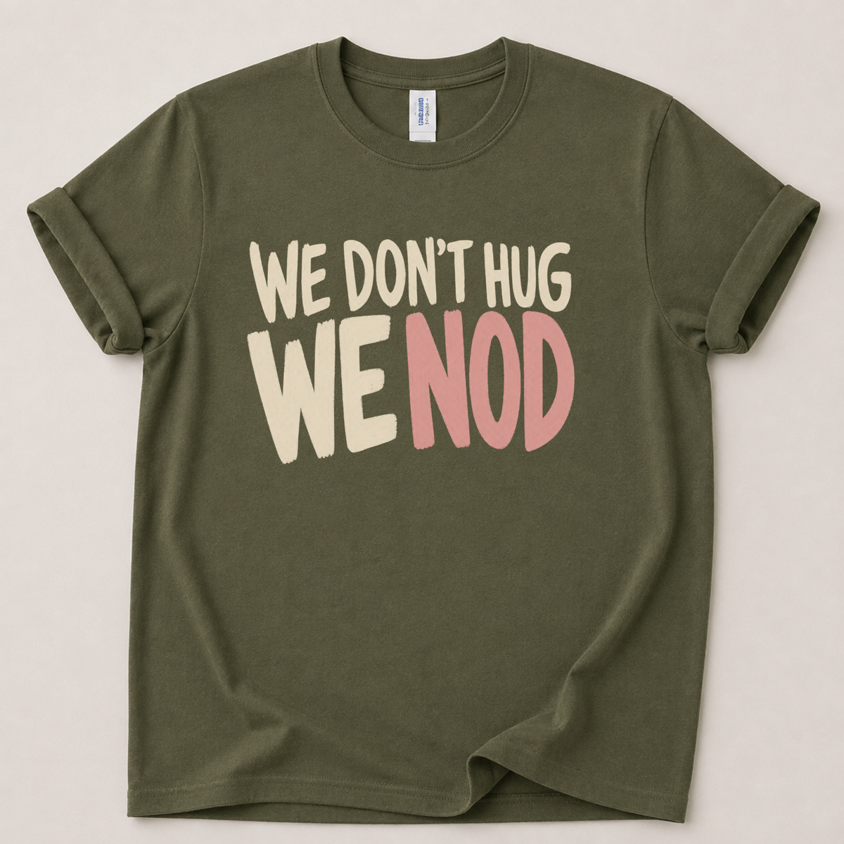 We don't hug we nod T-Shirt