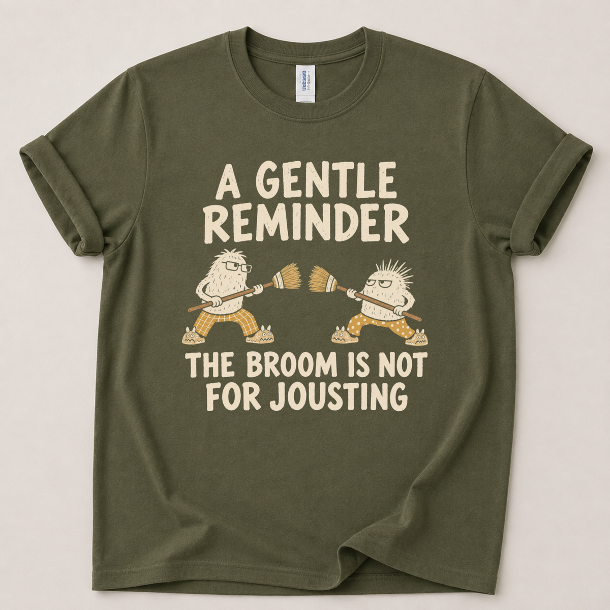 Gentle reminder the broom is not for jousting T-Shirt