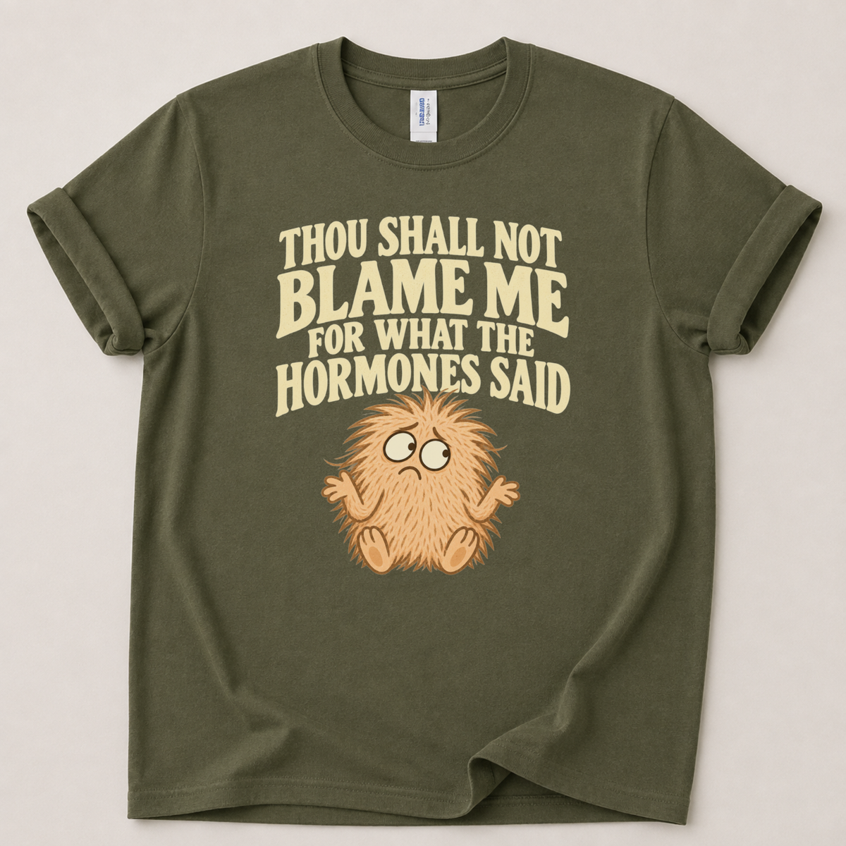 Thou shall not blame me hormones T-Shirt