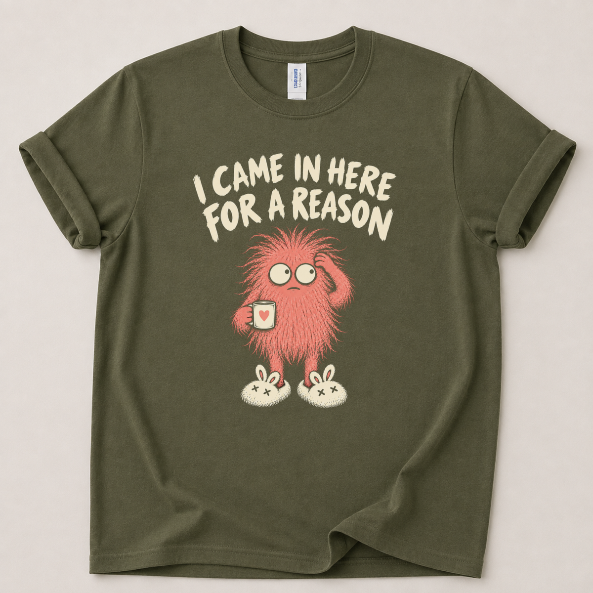 I came in here for a reason T-Shirt