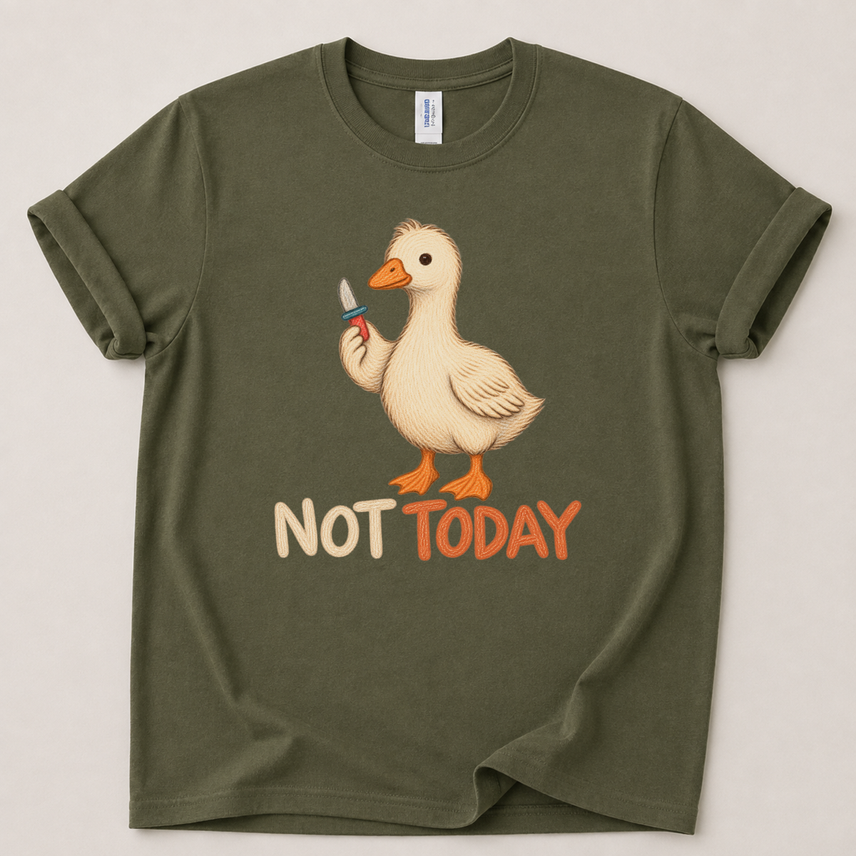 Not today Goose T-Shirt