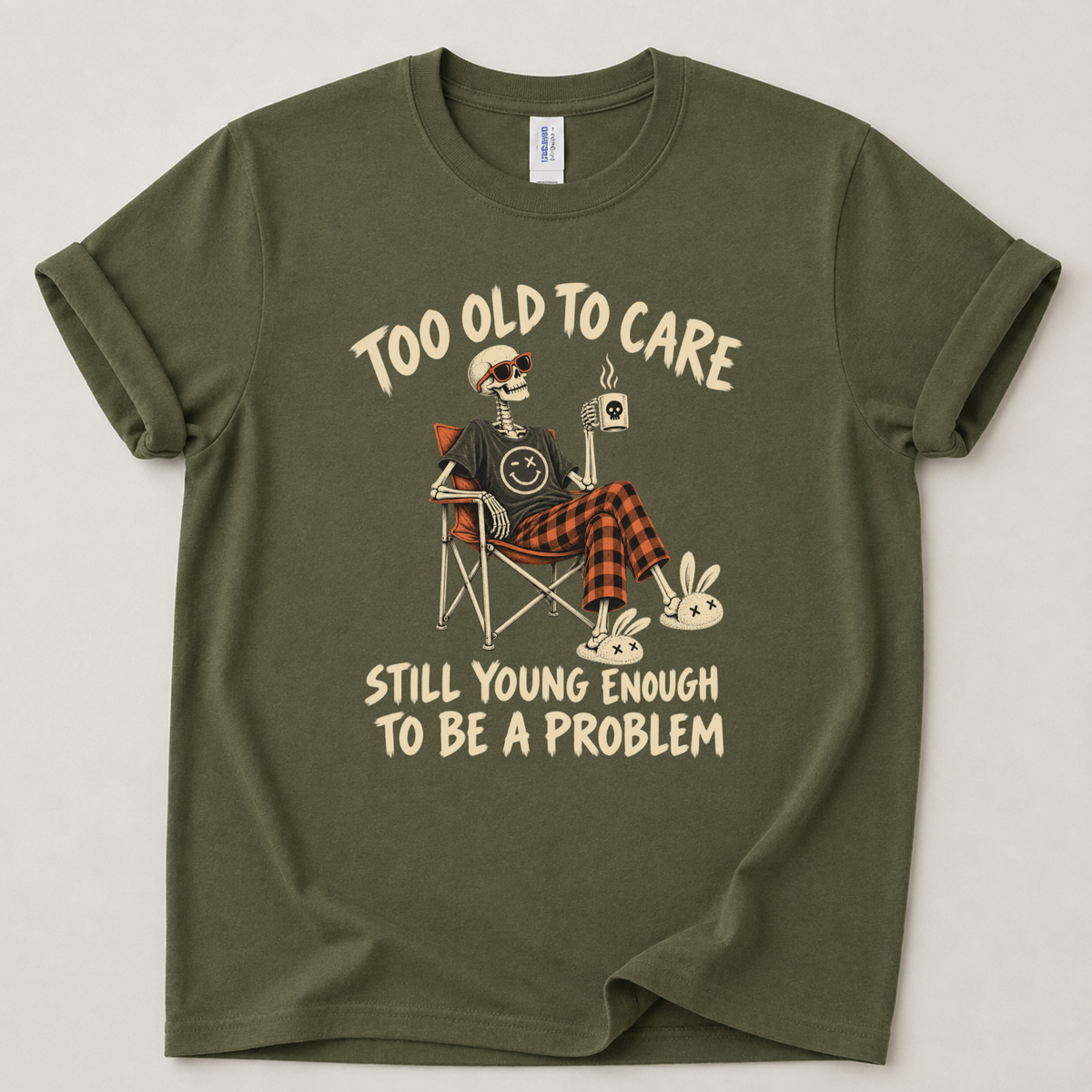 Too old to care T-Shirt