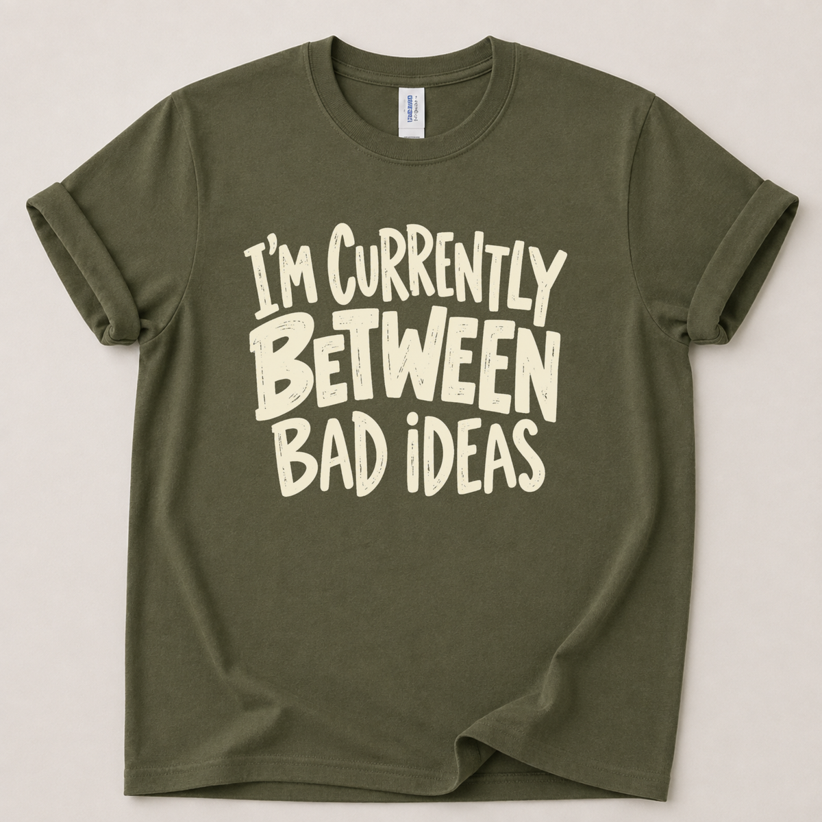 Currently between bad ideas T-Shirt
