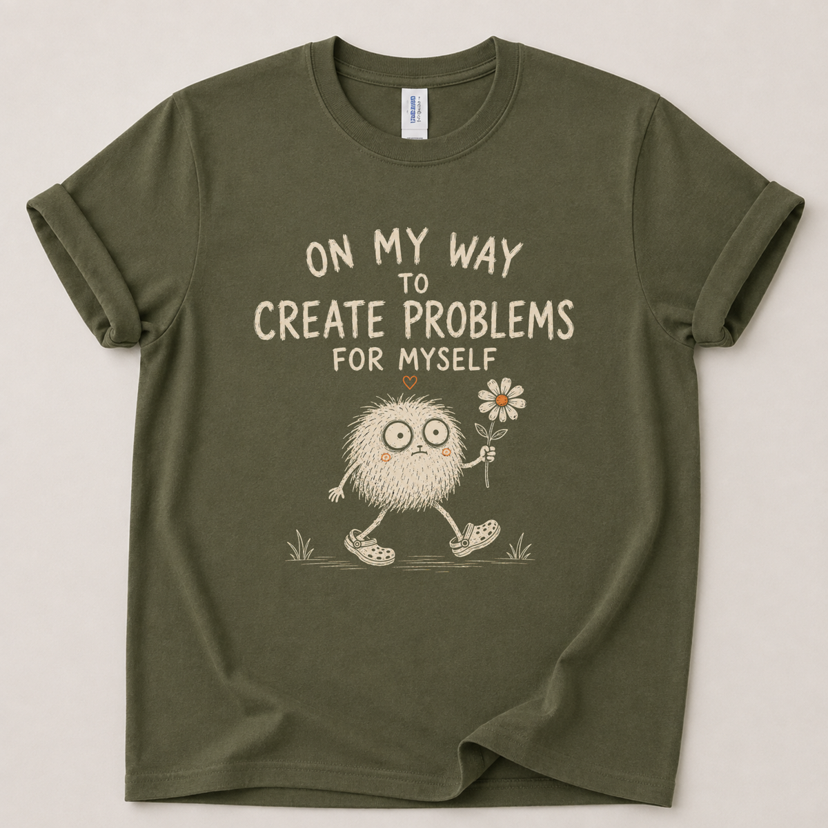 On my way to create problems T-Shirt