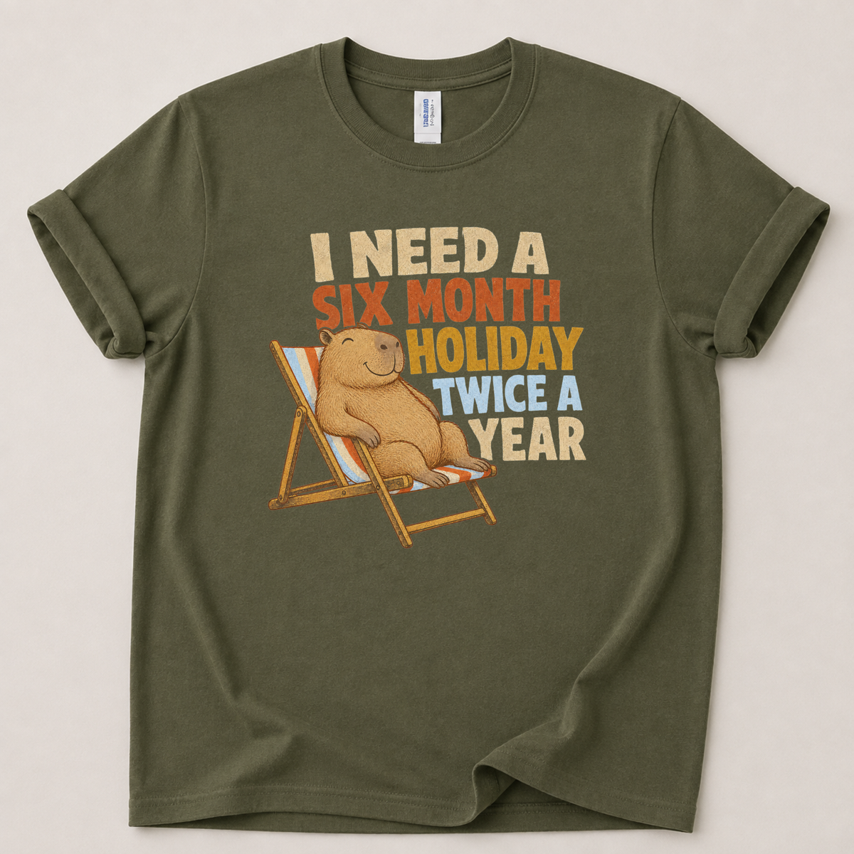 I need a six month holiday T-Shirt