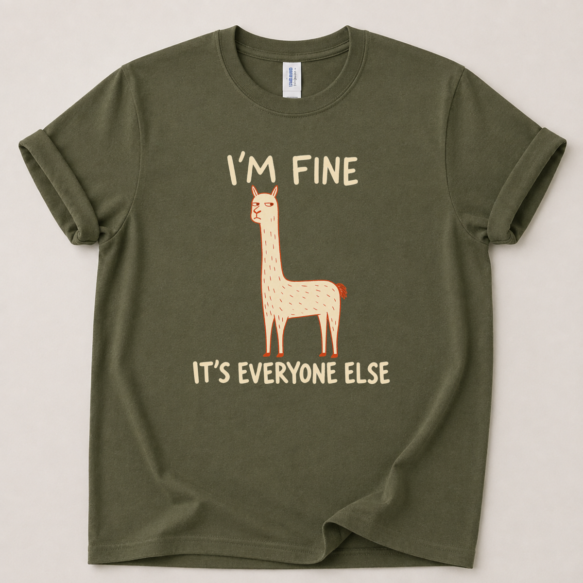 I'm fine it's everyone else T-Shirt