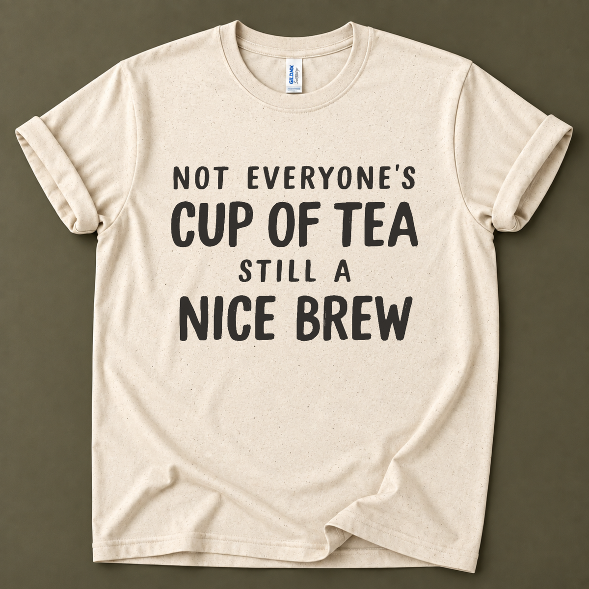 Not everyone's cup of tea T-Shirt