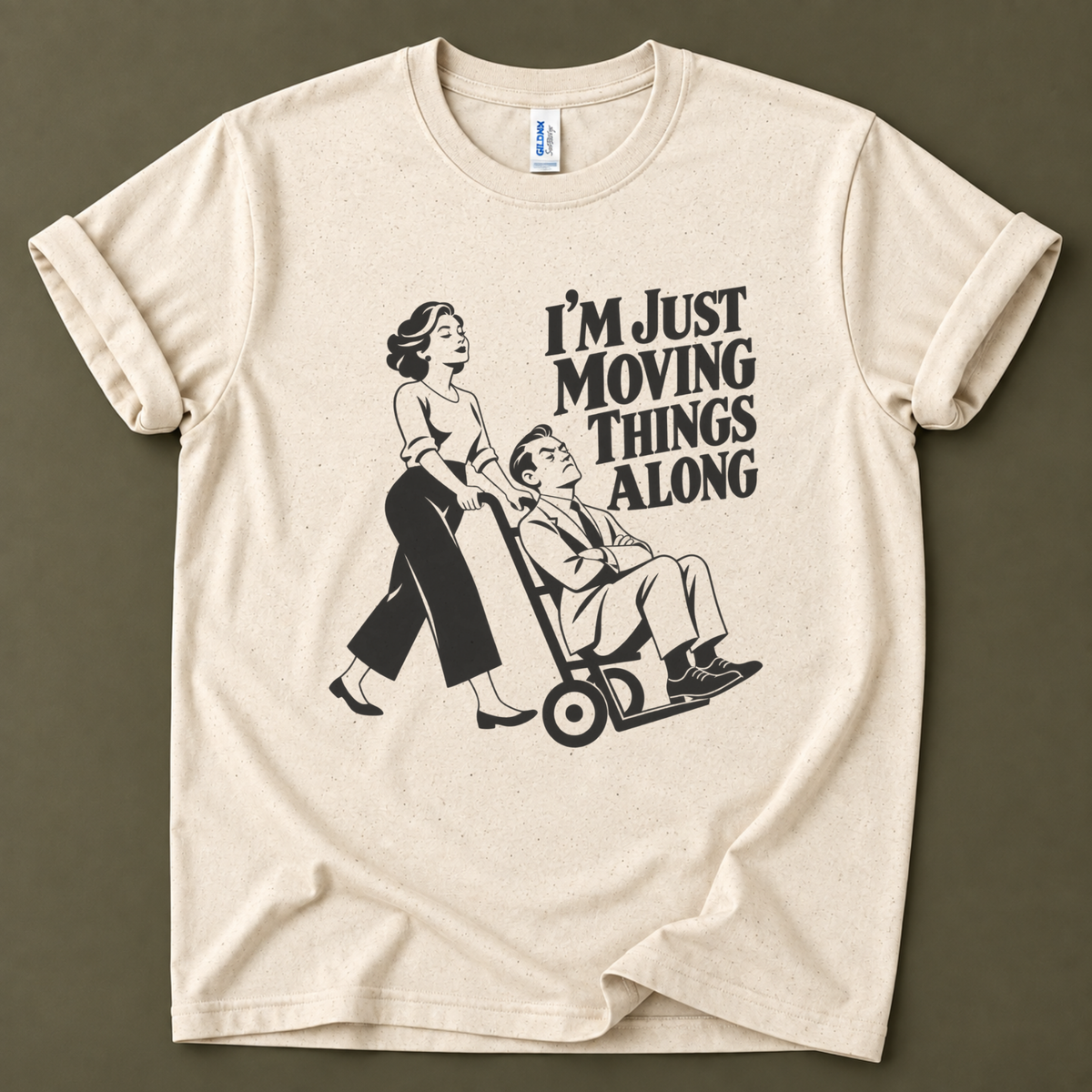 I'm just moving things along T-Shirt
