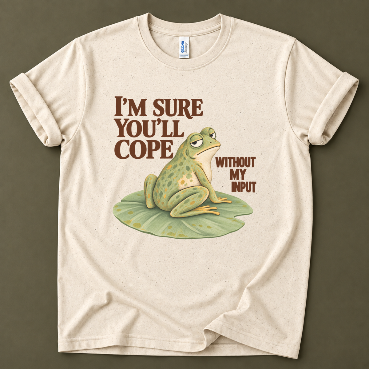 I'm sure you'll cope without my input Frog T-Shirt