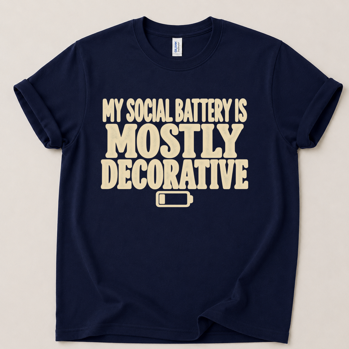 My social battery is mostly decorative T-Shirt