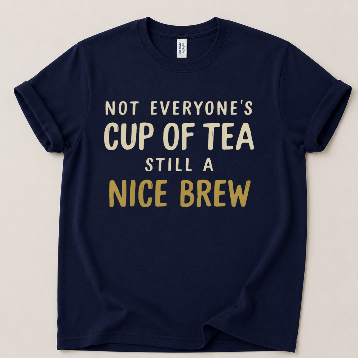 Not everyone's cup of tea T-Shirt