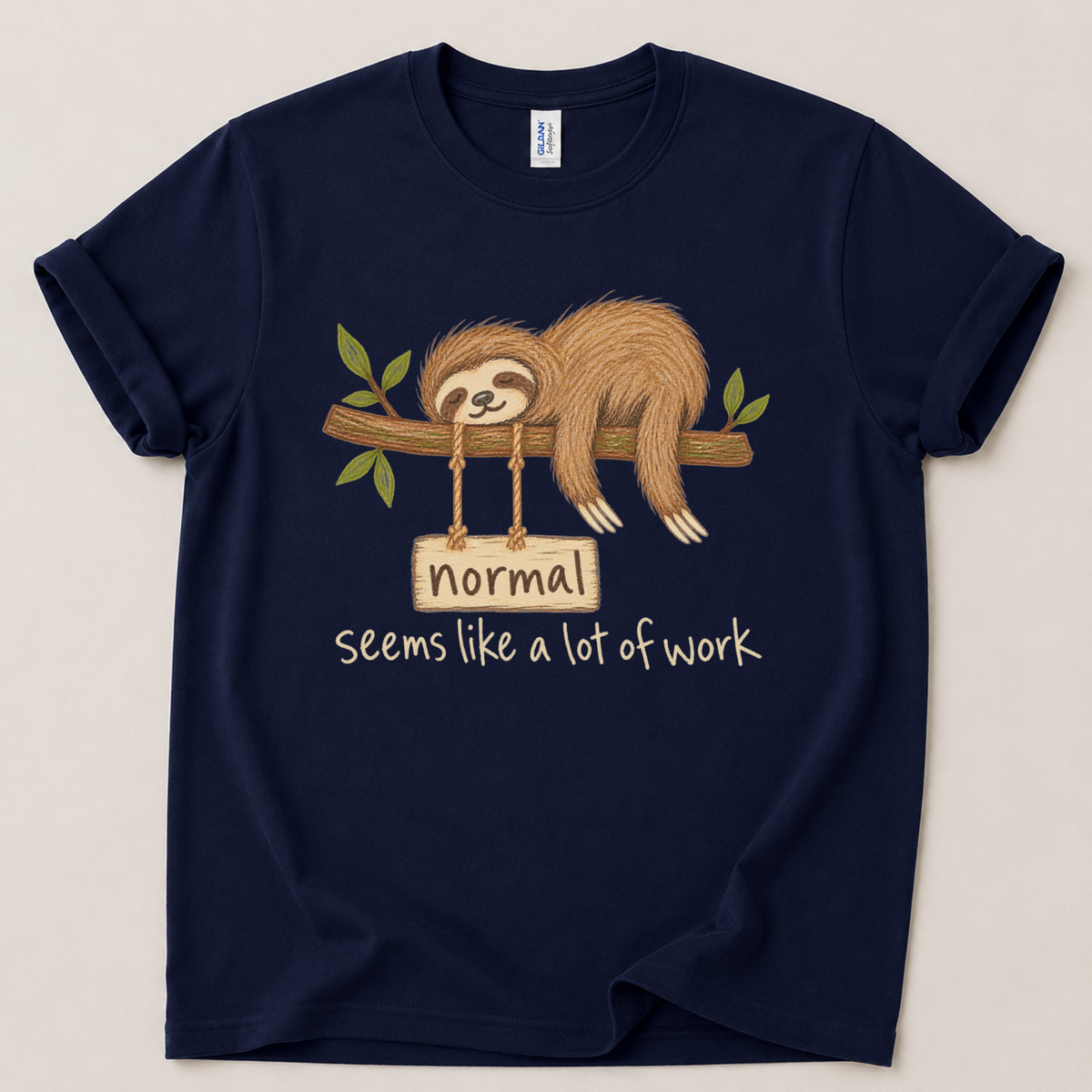 Normal seems like a lot of work Sloth T-Shirt