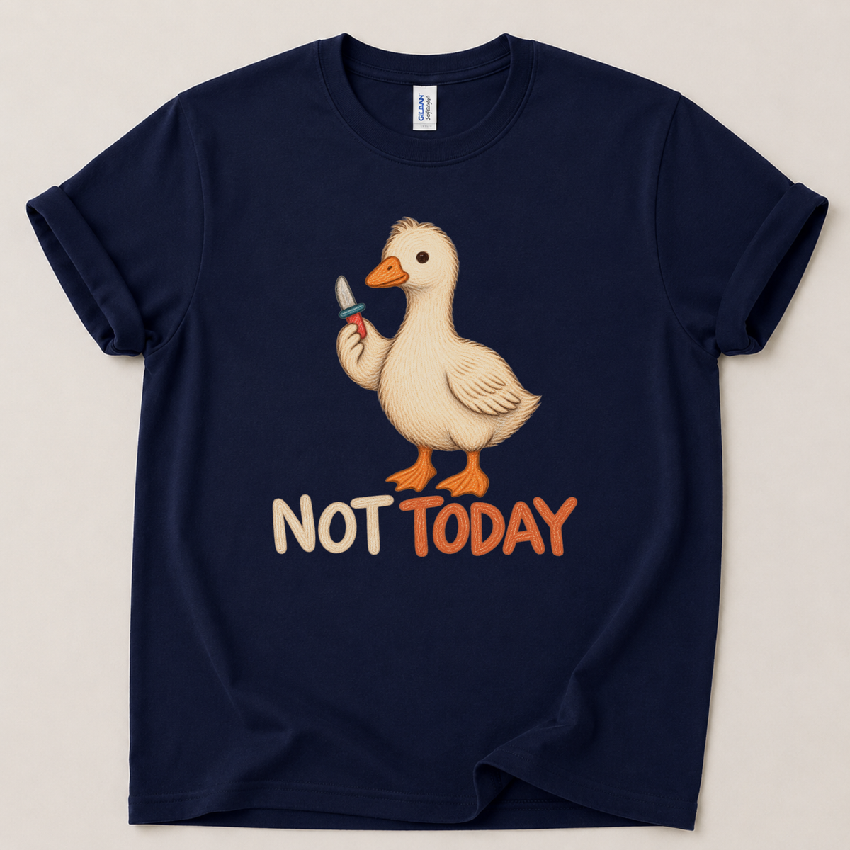 Not today Goose T-Shirt