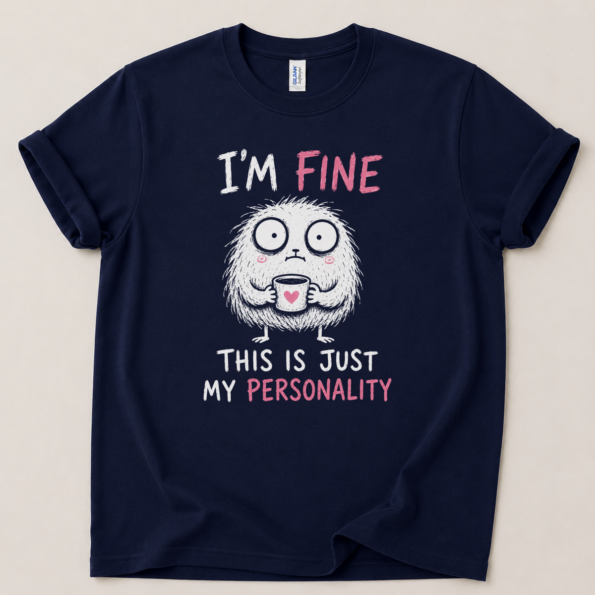 I'm fine this is my personality T-Shirt