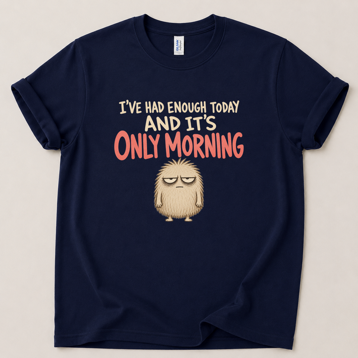 I've had enough today T-Shirt