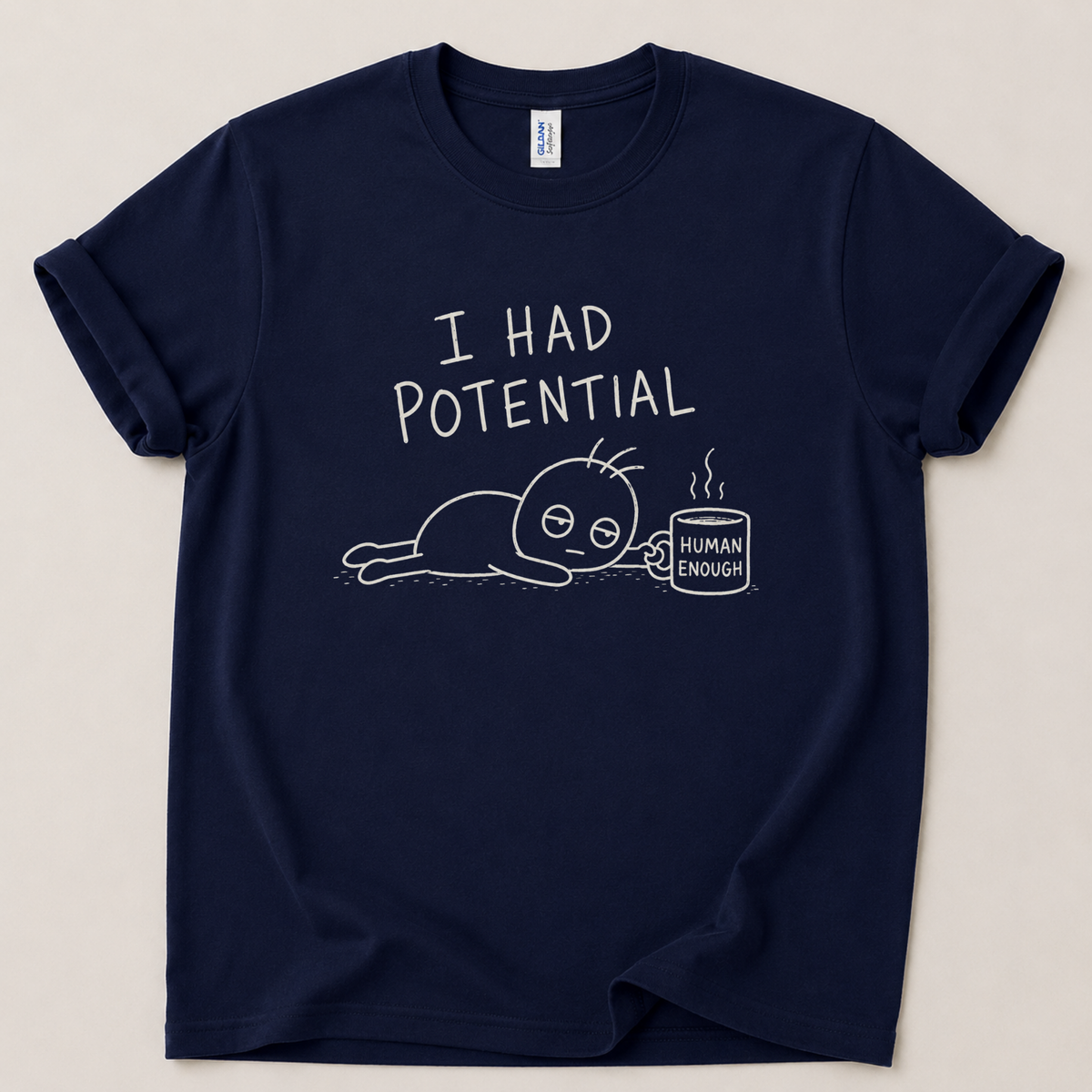 I had potential T-Shirt