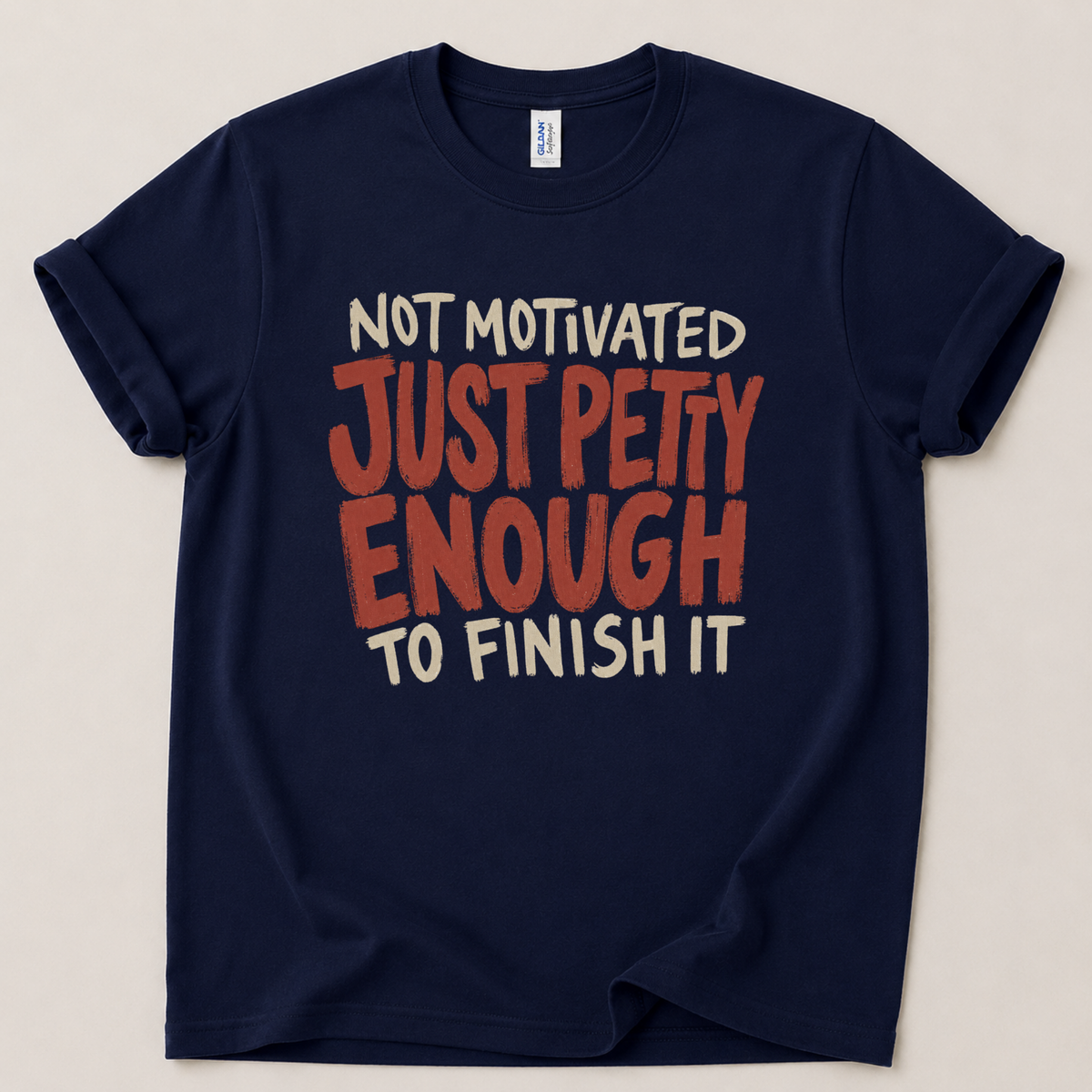 Not motivated just petty T-Shirt