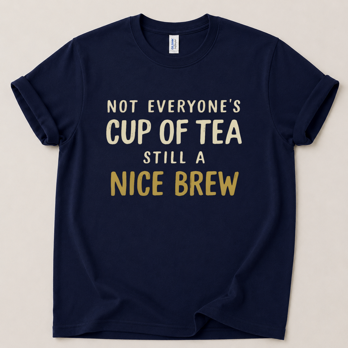 Not everyone's cup of tea T-Shirt