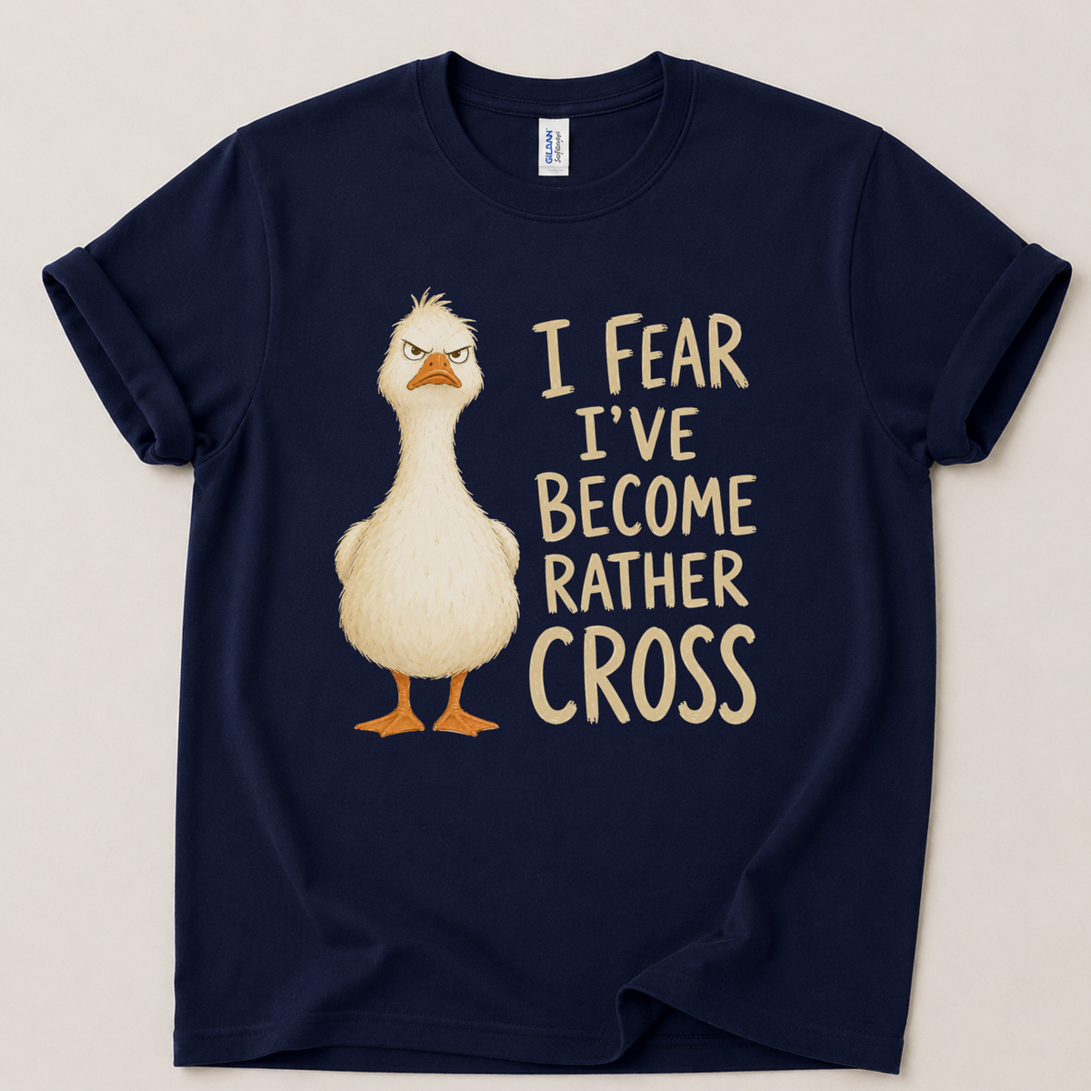 I fear I've become rather cross Goose T-Shirt