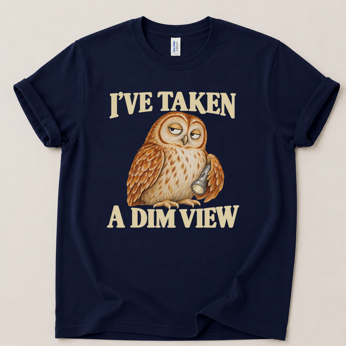 I've taken a dim view Owl T-Shirt