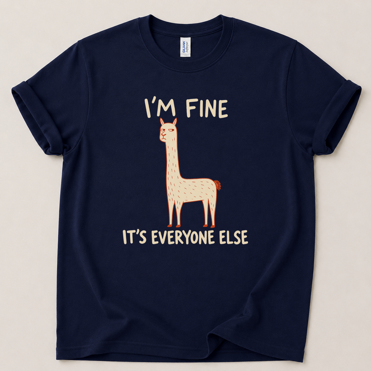 I'm fine it's everyone else T-Shirt