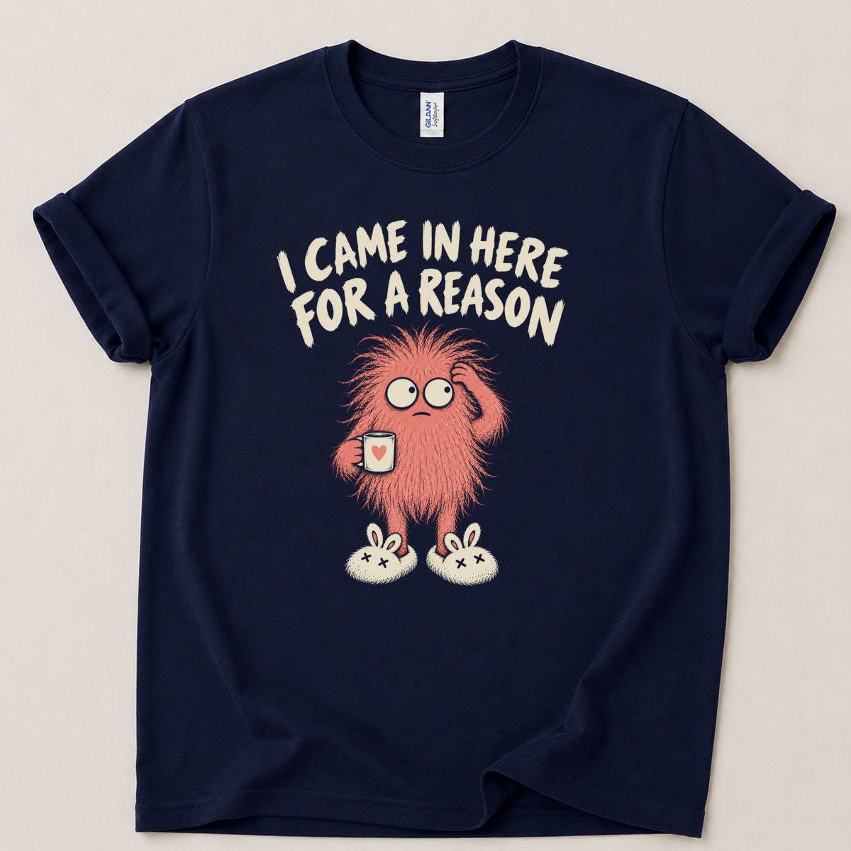 I came in here for a reason T-Shirt