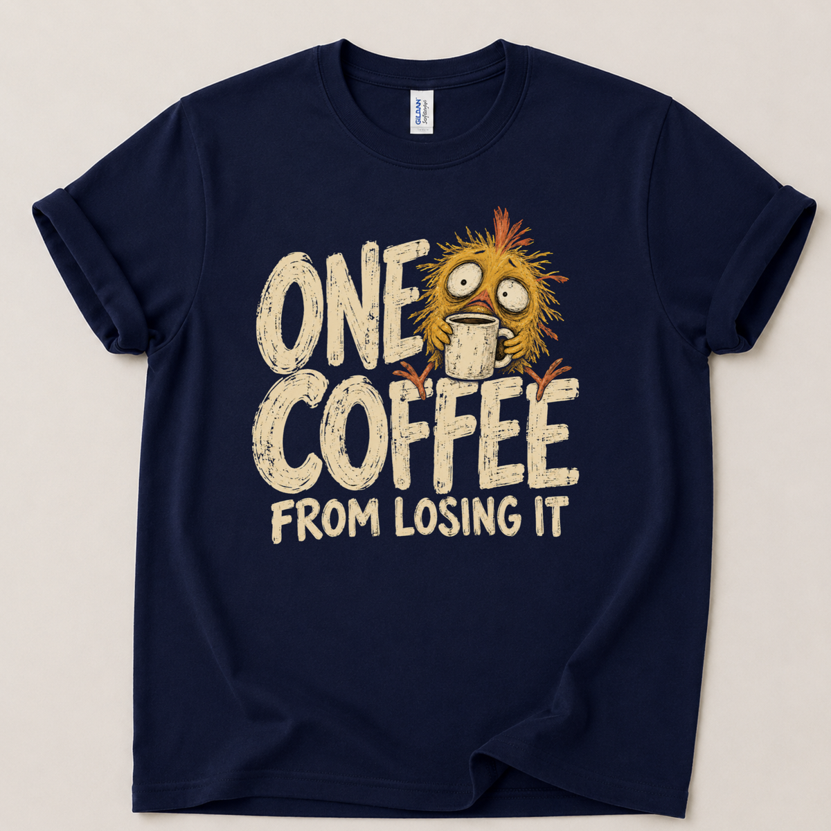 One coffee away from losing it T-Shirt