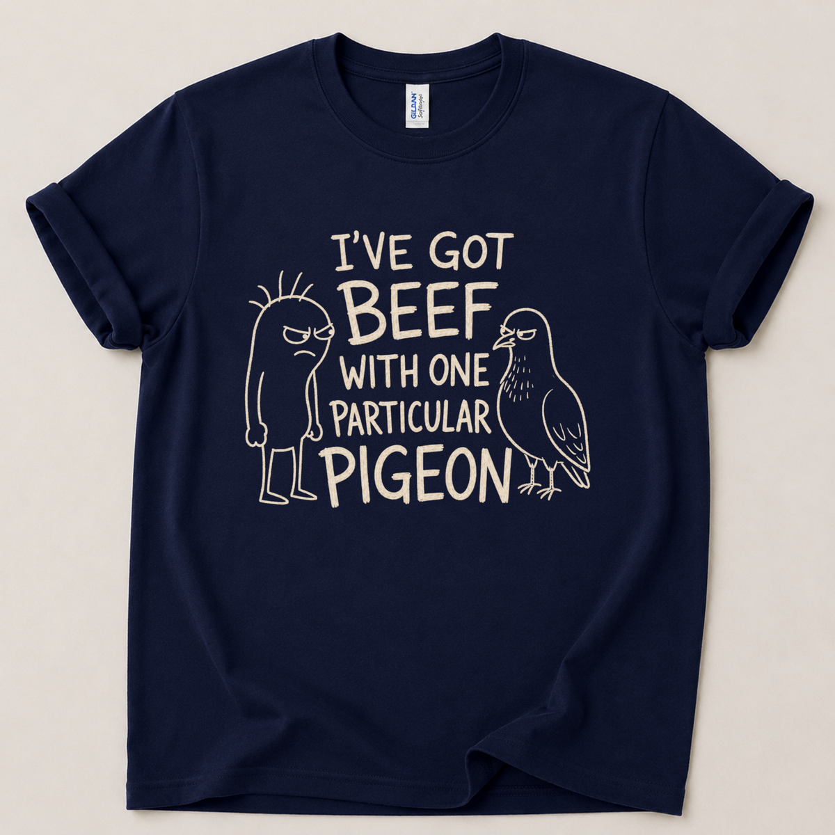 I've got beef with a pigeon T-Shirt