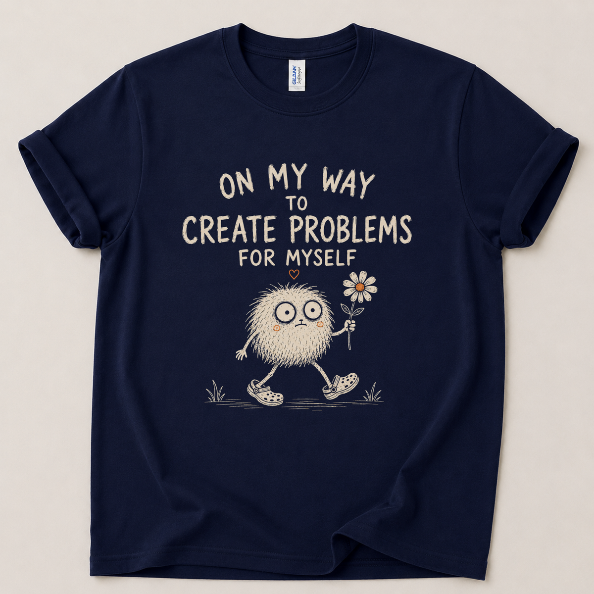 On my way to create problems T-Shirt