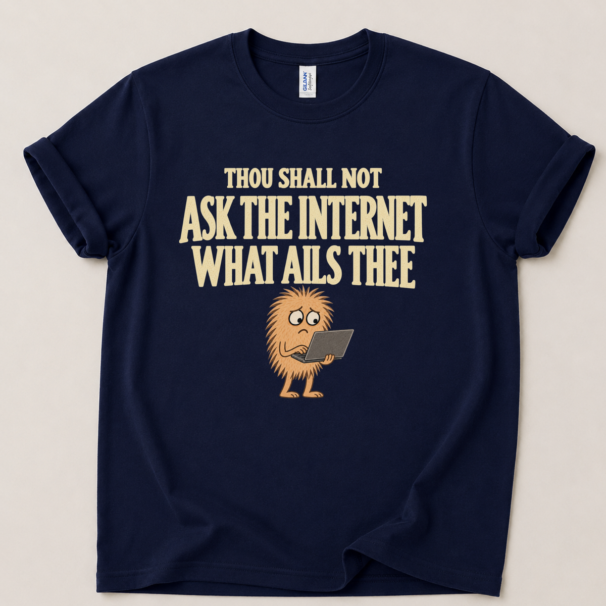 Thou shall not ask the internet T-Shirt