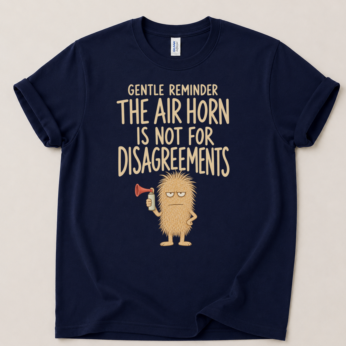 The air horn is not for disagreements T-Shirt